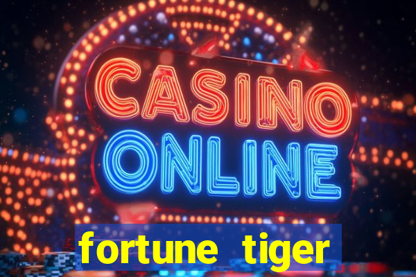 fortune tiger aposta de 1 real